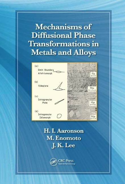 Mechanisms of Diffusional Phase Transformations in Metals and Alloys,New