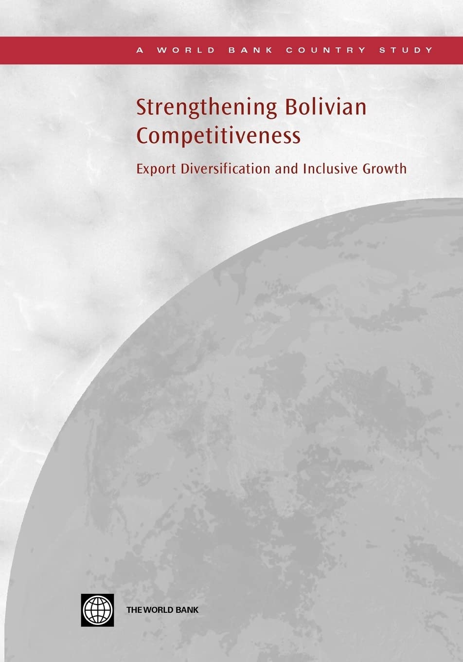 Strengthening Bolivian Competitiveness: Export Diversification And Inclusive Growth (Country Studies),New