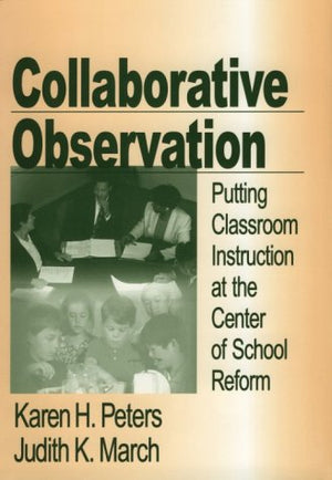Collaborative Observation: Putting Classroom Instruction at the Center of School Reform,Used