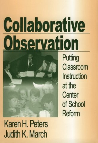 Collaborative Observation: Putting Classroom Instruction at the Center of School Reform,Used