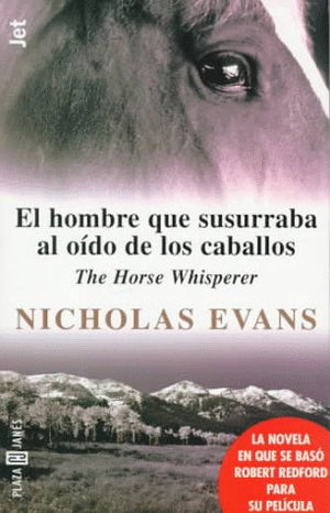 El Hombre Que Susurraba Al Odo De Los Caballos (The Horse Whisperer) (Spanish Edition),New