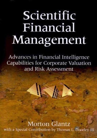 Scientific Financial Management: Advances in Financial Intelligence Capabilities for Corporate Valuation and Risk Assessment (wi,Used