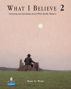 What I Believe 2: Listening and Speaking about What Really Matters,New
