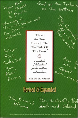 There Are Two Errors in the the Title of This Book, Revised and Expanded: A Sourcebook of Philosophical Puzzles, Paradoxes and P,Used