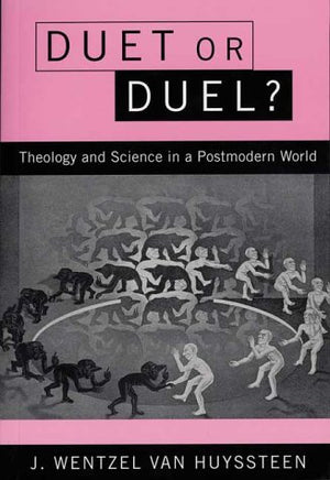Duet or Duel: Theology and Science in a Postmodern World,Used