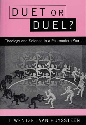 Duet or Duel: Theology and Science in a Postmodern World,Used
