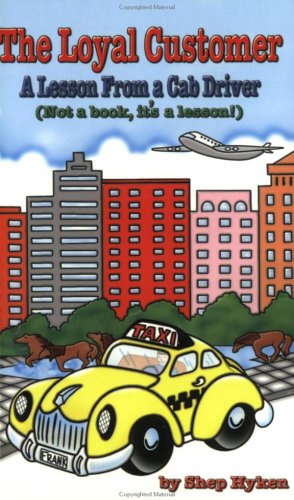 The Loyal Customer: A Lesson From A Cab Driver,New