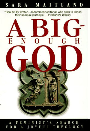 A BigEnough God: A Feminist's Search for a Joyful Theology,Used