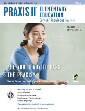 Praxis II Elementary Education: Content Knowledge (0014/5014) 2nd Ed. (PRAXIS Teacher Certification Test Prep),New