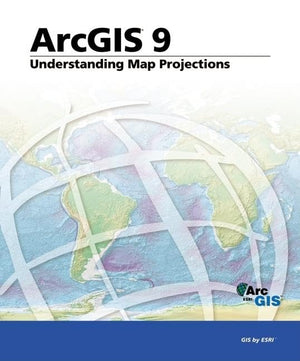 Understanding Map Projections: Arcgis 9,Used