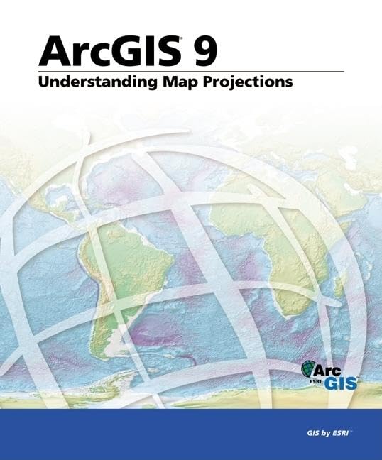Understanding Map Projections: Arcgis 9,Used
