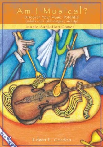 Am I Musical?: Discover Your Musical Potential (Adults And Children Ages 7 And Up)