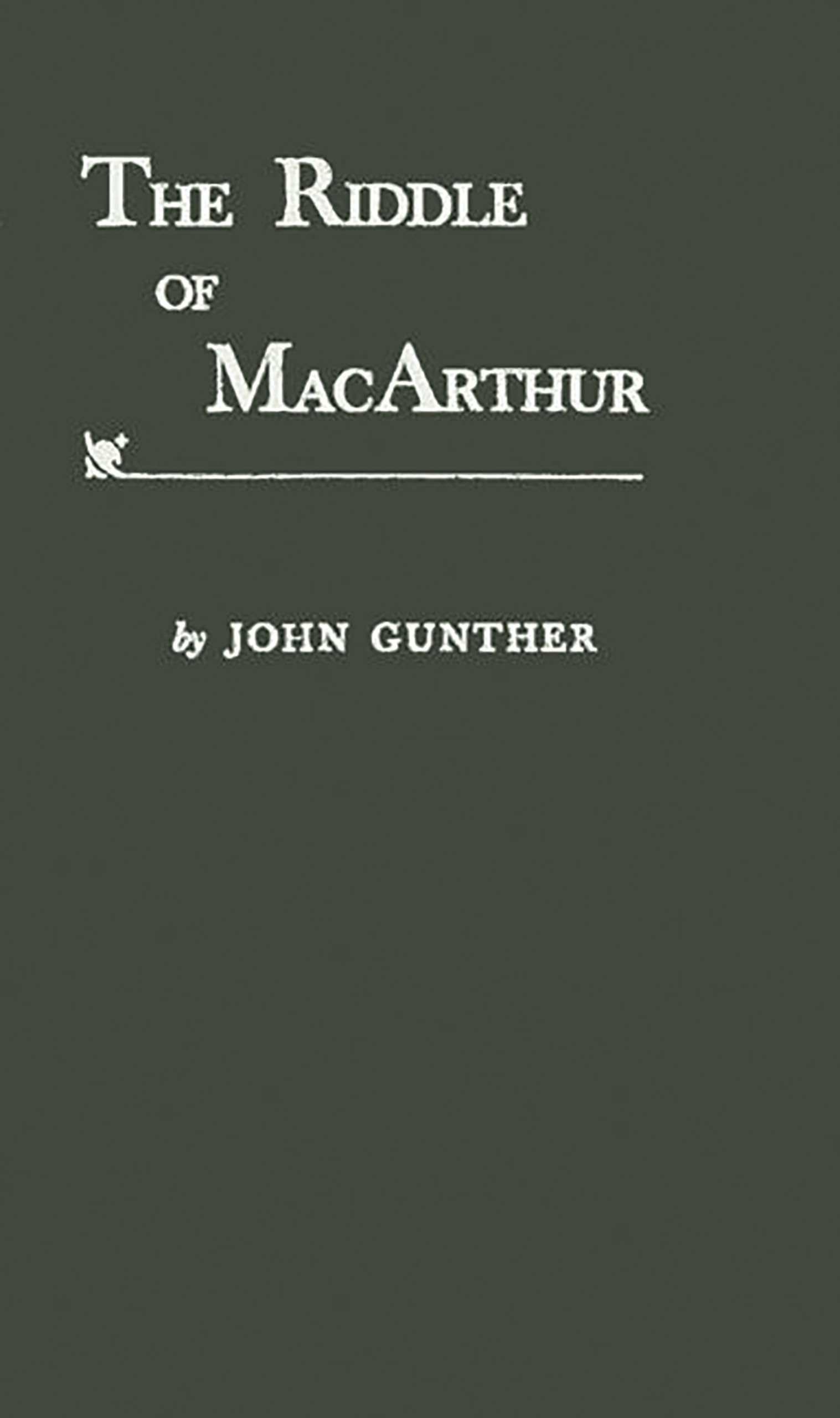 The Riddle of MacArthur: Japan, Korea, and the Far East,Used