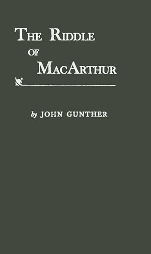 The Riddle of MacArthur: Japan, Korea, and the Far East,Used