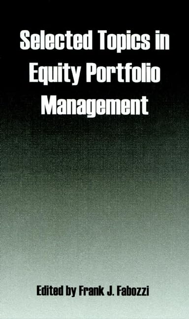 Selected Topics in Equity Portfolio Management (Frank J. Fabozzi Series),Used