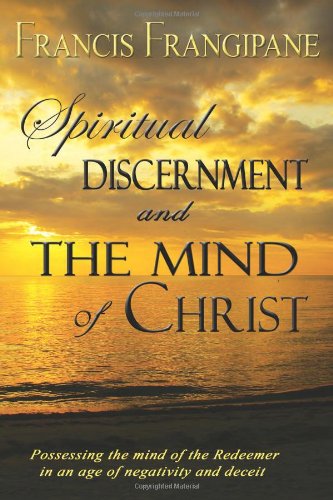 Spiritual Discernment And The Mind Of Christ