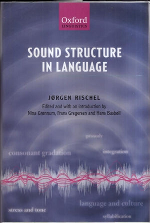 Sound Structure in Language: Edited and Introduced by Nina Grnnum, Frans Gregersen, and Hans Basbll,New