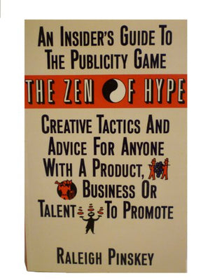 The Zen of Hype: An Insider's Guide to the Publicity Game,Used