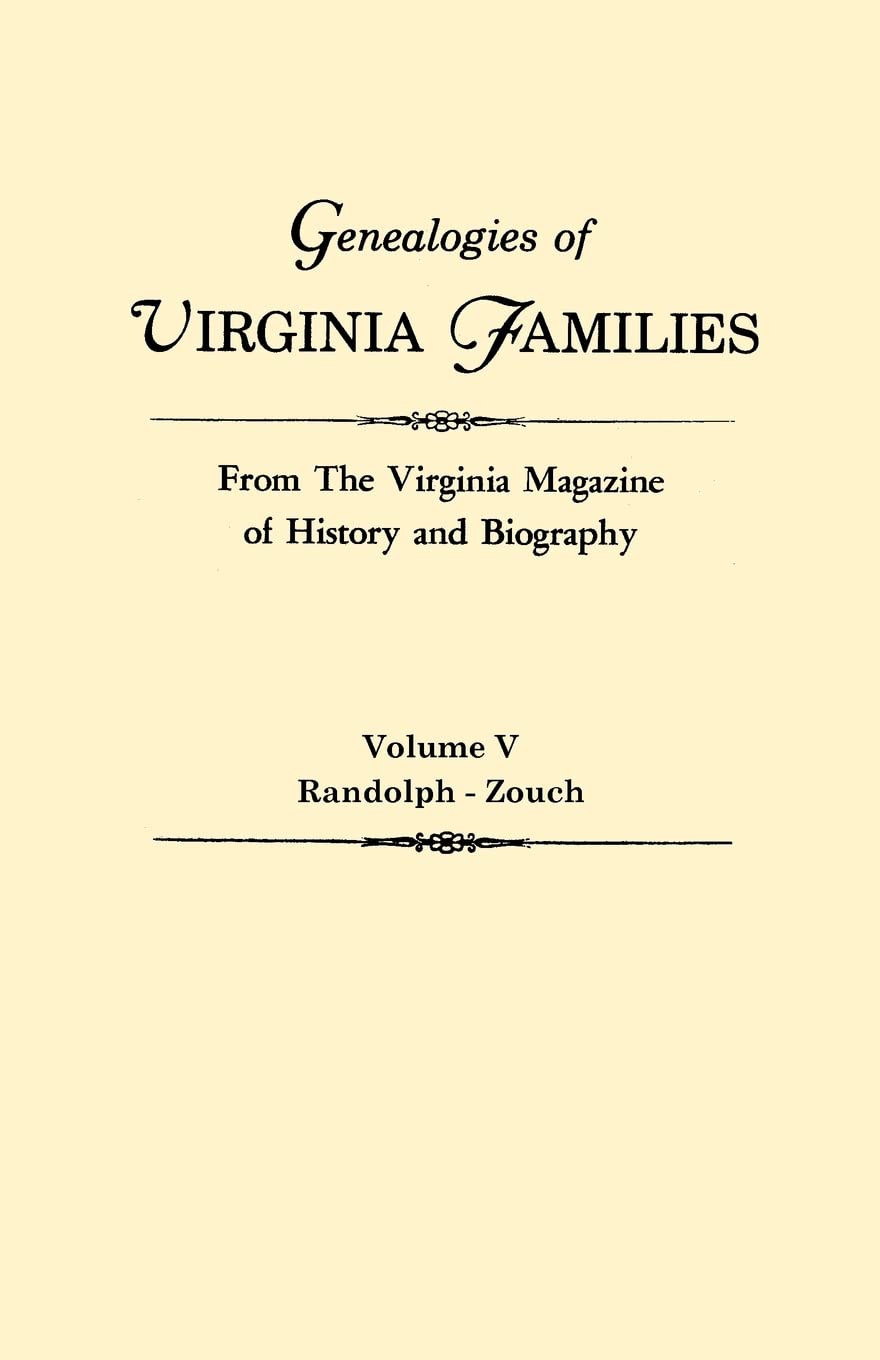 Genealogies of Virginia Families from the Virginia Magazine of History and Biography: Randolphzouch: 5,Used