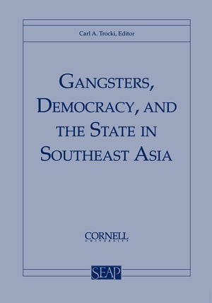 Gangsters, Democracy, and the State in Southeast Asia (Southeast Asia Program Publications),Used