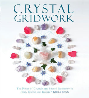 Crystal Gridwork: The Power of Crystals and Sacred Geometry to Heal, Protect and Inspire,Used