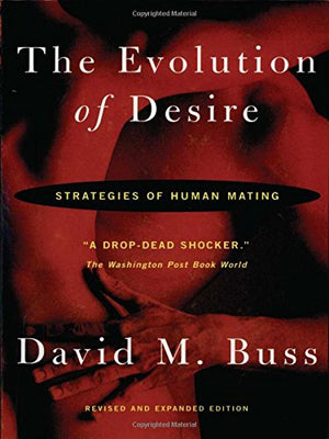 The Evolution Of Desire: Strategies of Human Mating,Used
