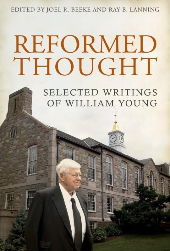 Reformed Thought: Selected Writings of William Young,Used