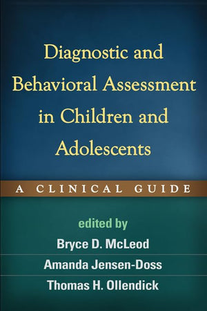 Diagnostic And Behavioral Assessment In Children And Adolescents: A Clinical Guide