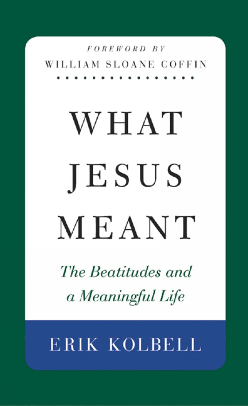 What Jesus Meant: The Beatitudes and a Meaningful Life (Daily Study Bible),New