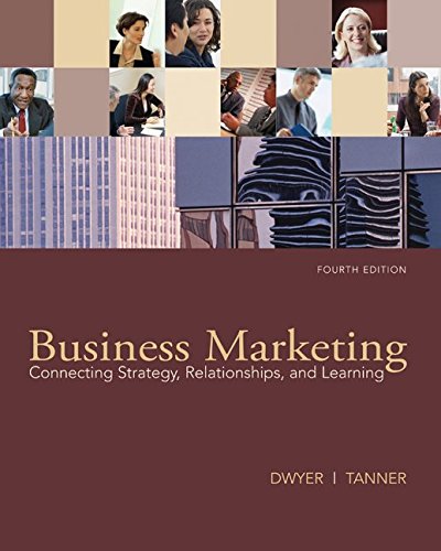 Business Marketing: Connecting Strategy, Relationships, And Learning,Used