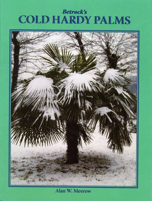 Betrock's Cold Hardy Palms,New