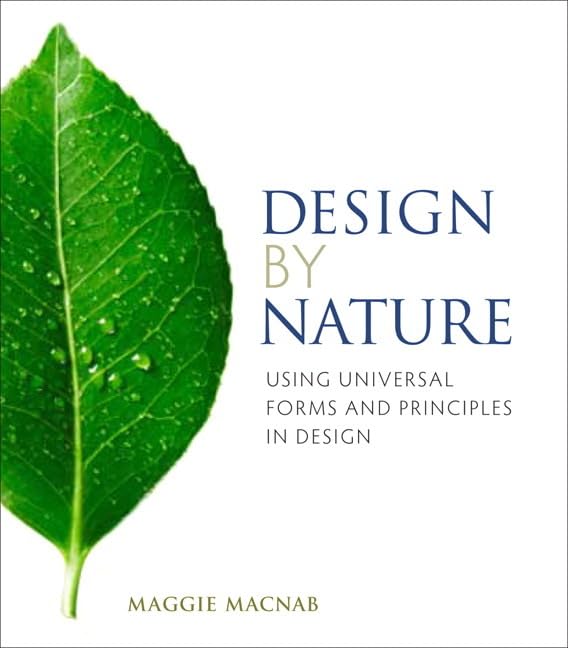 Design by Nature: Using Universal Forms and Principles in Design (Voices That Matter),Used