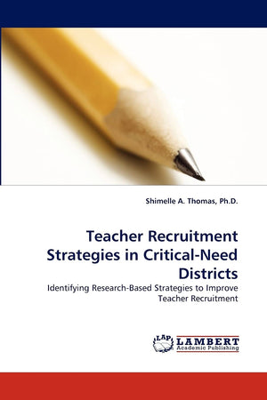 Teacher Recruitment Strategies in CriticalNeed Districts: Identifying ResearchBased Strategies to Improve Teacher Recruitment,Used