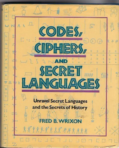 Codes, Ciphers, And Secret Languages,New