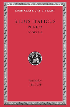 Silius Italicus: Punica, Volume I, Books 18 (Loeb Classical Library No. 277)