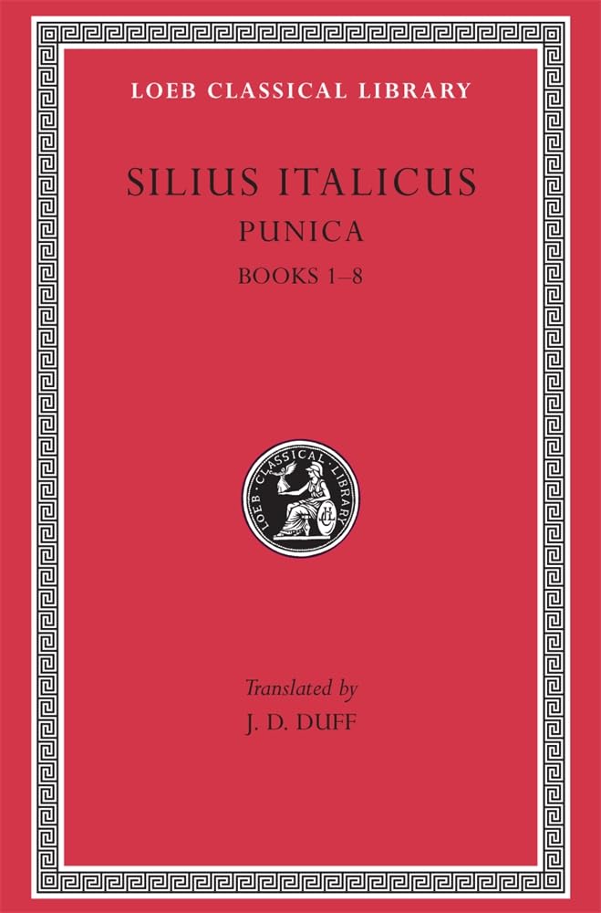 Silius Italicus: Punica, Volume I, Books 18 (Loeb Classical Library No. 277)