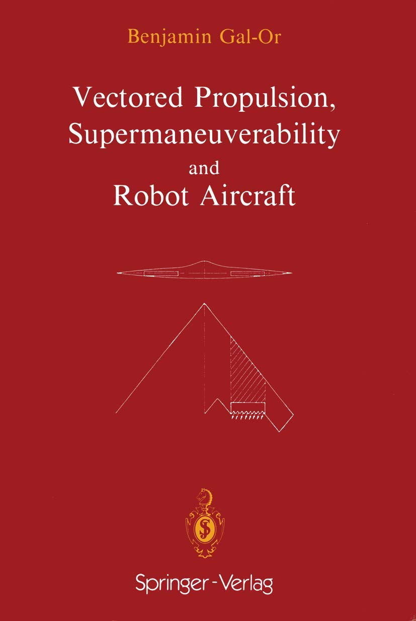 Vectored Propulsion, Supermaneuverability and Robot Aircraft (Ifip Series on Computer Graphics),Used