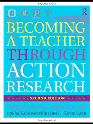 Becoming a Teacher through Action Research: Process, Context, and SelfStudy,Used