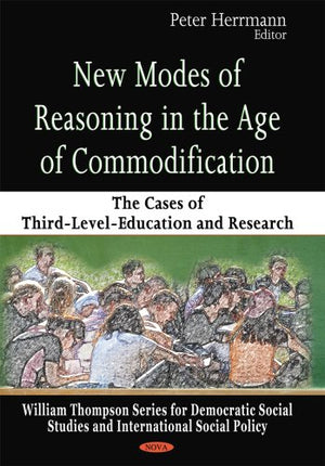 New Modes of Reasoning in the Age of Commodification: The Cases of ThirdLevelEducation and Research,Used