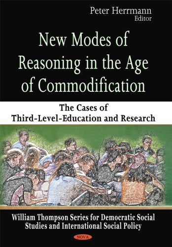 New Modes of Reasoning in the Age of Commodification: The Cases of ThirdLevelEducation and Research,Used