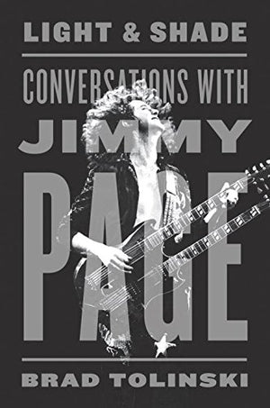 Light and Shade: Conversations with Jimmy Page,New