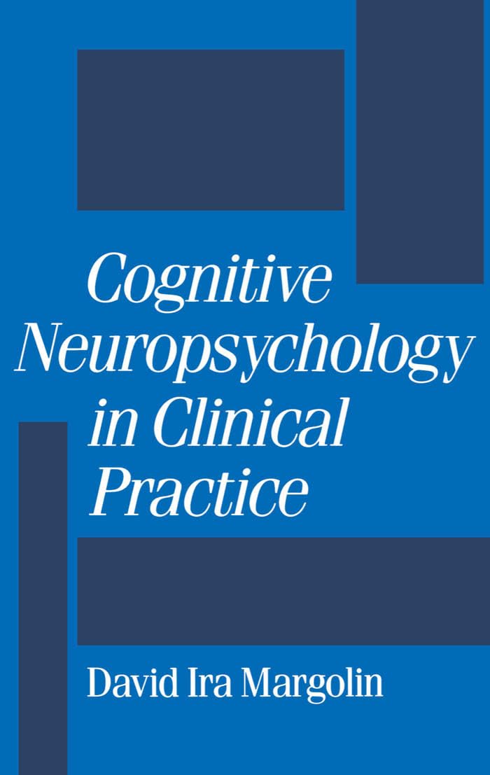 Cognitive Neuropsychology In Clinical Practice