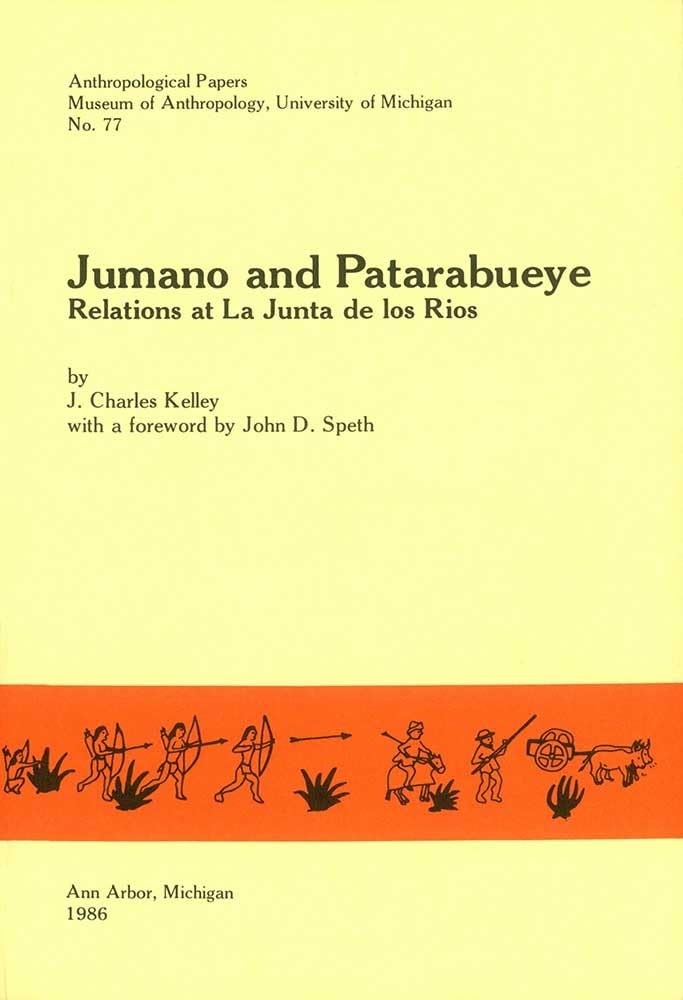 Jumano and Patarabueye: Relations at La Junta de los Rios (Volume 77) (Anthropological Papers Series),Used