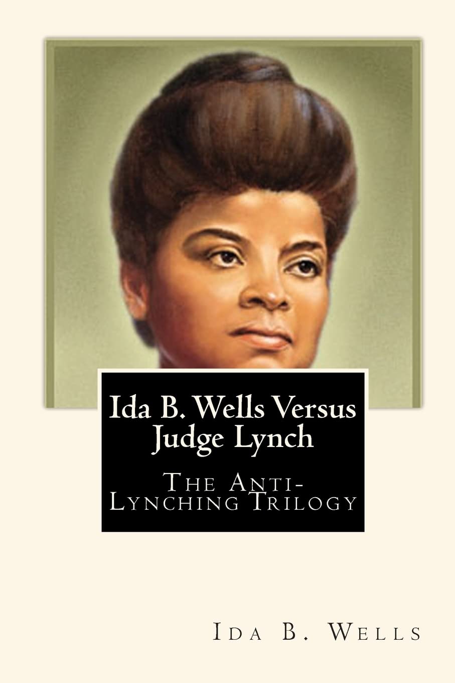 Ida B. Wells Versus Judge Lynch: The Antilynching Trilogy,Used