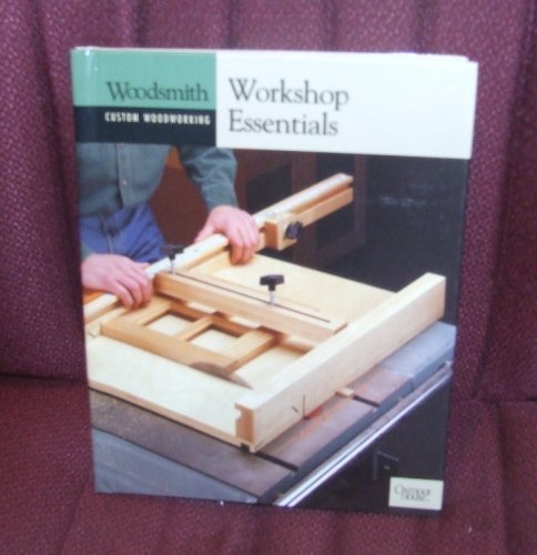 Workshop Essentials (Woodsmith Custom Woodworking),Used