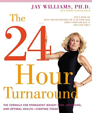 The 24Hour Turnaround: The Formula For Permanent Weight Loss, Antiaging, And Optimal Healthstarting Today-used