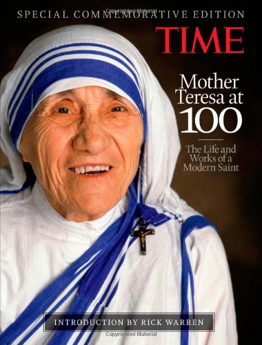 TIME Mother Teresa at 100: The Life and Works of a Modern Saint, with introduction by Rick Warren,Used