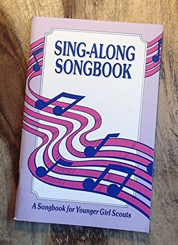 Singalong Songbook: A Songbook For Younger Girl Scouts