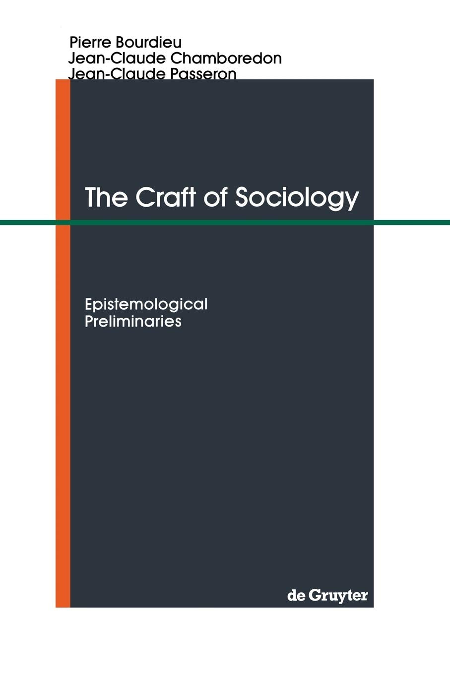 The Craft of Sociology: Epistemological Preliminaries,New