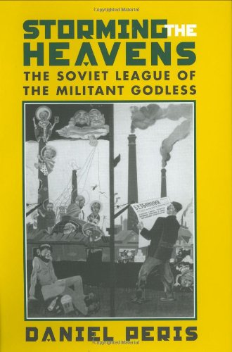 Storming The Heavens: The Soviet League Of The Militant Godless,New